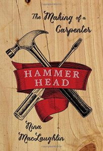 Nina MacLaughlin's book: The Making of a Carpenter